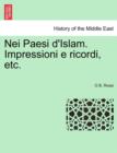 Image for Nei Paesi D&#39;Islam. Impressioni E Ricordi, Etc.