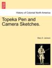 Image for Topeka Pen and Camera Sketches.