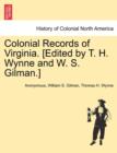 Image for Colonial Records of Virginia. [Edited by T. H. Wynne and W. S. Gilman.]