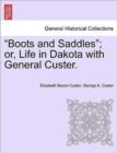 Image for Boots and Saddles; Or, Life in Dakota with General Custer.
