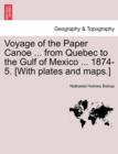 Image for Voyage of the Paper Canoe ... from Quebec to the Gulf of Mexico ... 1874-5. [With Plates and Maps.]
