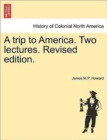 Image for A Trip to America. Two Lectures. Revised Edition.