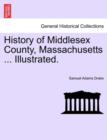 Image for History of Middlesex County, Massachusetts ... Illustrated. Vol. I