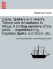 Image for Capts. Speke&#39;s and Grant&#39;s Travels and Adventures in Africa. a Thrilling Narrative of the Perils ... Experienced by Captains Speke and Grant, Etc.