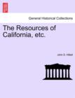 Image for The Resources of California, etc.