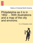 Image for Philadelphia as It Is in 1852 ... with Illustrations and a Map of the City and Environs.