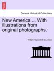 Image for New America ... with Illustrations from Original Photographs.