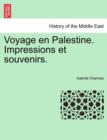 Image for Voyage En Palestine. Impressions Et Souvenirs.