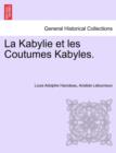 Image for La Kabylie et les Coutumes Kabyles. TOME PREMIER