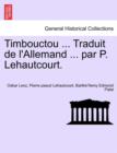 Image for Timbouctou ... Traduit de L&#39;Allemand ... Par P. Lehautcourt. Tome Second