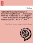Image for Tables for the Determination of Rock-Forming Minerals ... Translated from the Russian by J. W. Gregory, ... with a Chapter on the Petrological Microscope by ... G. A. J. Cole.