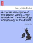 Image for A Concise Description of the English Lakes ... with Remarks on the Mineralogy and Geology of the District.