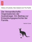 Image for Die Verwandtschafts-Organisationen Der Australneger. Ein Beitrag Zur Entwicklungsgeschichte Der Familie.