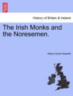 Image for The Irish Monks and the Noresemen.