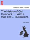 Image for The History of Old Cumnock. ... with a Map and ... Illustrations.