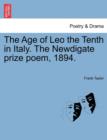 Image for The Age of Leo the Tenth in Italy. the Newdigate Prize Poem, 1894.