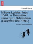 Image for Milton&#39;s Lycidas : Lines 15-84: In Theocritean Verse by H. Sidebotham. (Gaisford Prize, 1893.)