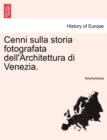 Image for Cenni Sulla Storia Fotografata Dell&#39;architettura Di Venezia.