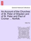 Image for An Account of the Churches of St. Peter of Shipden and of St. Peter and Paul of Cromer ... Norfolk.