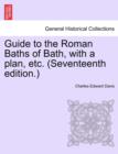 Image for Guide to the Roman Baths of Bath, with a Plan, Etc. (Seventeenth Edition.)