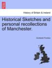 Image for Historical Sketches and Personal Recollections of Manchester.