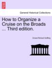 Image for How to Organize a Cruise on the Broads ... Third Edition.