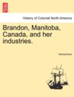 Image for Brandon, Manitoba, Canada, and Her Industries.