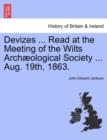 Image for Devizes ... Read at the Meeting of the Wilts Arch ological Society ... Aug. 19th, 1863.