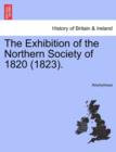 Image for The Exhibition of the Northern Society of 1820 (1823).