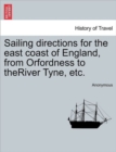 Image for Sailing Directions for the East Coast of England, from Orfordness to Theriver Tyne, Etc.