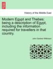 Image for Modern Egypt and Thebes : being a description of Egypt, including the information required for travellers in that country, vol. I