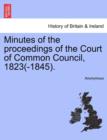 Image for Minutes of the proceedings of the Court of Common Council, 1823(-1845).