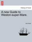 Image for A New Guide to Weston-Super-Mare.