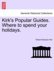 Image for Kirk&#39;s Popular Guides. Where to Spend Your Holidays.