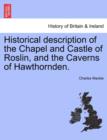 Image for Historical Description of the Chapel and Castle of Roslin, and the Caverns of Hawthornden.