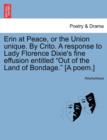 Image for Erin at Peace, or the Union Unique. by Crito. a Response to Lady Florence Dixie&#39;s Fine Effusion Entitled Out of the Land of Bondage. [A Poem.]