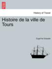 Image for Histoire de la ville de Tours