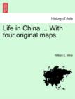 Image for Life in China ... With four original maps.