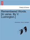 Image for Remembered Words. [in Verse. by V. Lushington.]