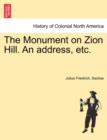 Image for The Monument on Zion Hill. an Address, Etc.