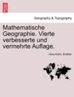 Image for Mathematische Geographie. Vierte Verbesserte Und Vermehrte Auflage.