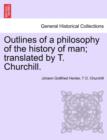 Image for Outlines of a philosophy of the history of man; translated by T. Churchill.