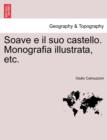 Image for Soave E Il Suo Castello. Monografia Illustrata, Etc.