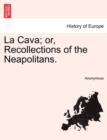 Image for La Cava; Or, Recollections of the Neapolitans.