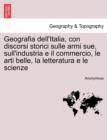 Image for Geografia dell&#39;Italia, con discorsi storici sulle armi sue, sull&#39;industria e il commercio, le arti belle, la letteratura e le scienze, vol. III-IV