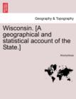 Image for Wisconsin. [a Geographical and Statistical Account of the State.]