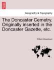 Image for The Doncaster Cemetry. Originally Inserted in the Doncaster Gazette, Etc.