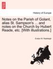 Image for Notes on the Parish of Golant, Alias St. Sampson&#39;s ... and Notes on the Church by Hubert Reade, Etc. [with Illustrations.]