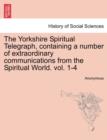 Image for The Yorkshire Spiritual Telegraph, Containing a Number of Extraordinary Communications from the Spiritual World. Vol. 1-4 Vol. III