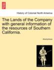 Image for The Lands of the Company with General Information of the Resources of Southern California.